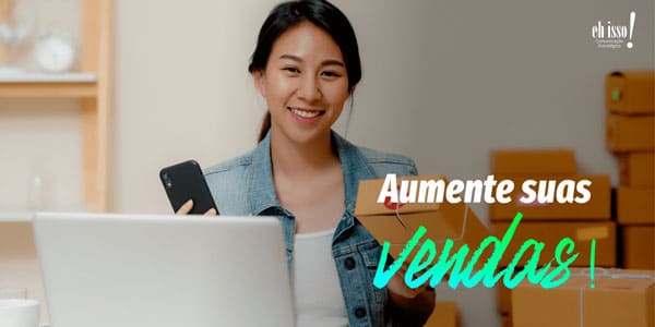 Aumente suas vendas